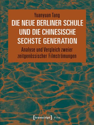 cover image of Die Neue Berliner Schule und die chinesische Sechste Generation